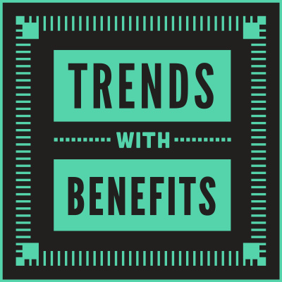 Trends With Benefits