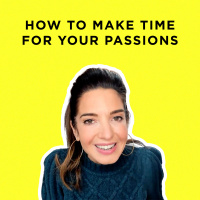 288 - No Time for Your Creative Passions? Here’s the Fix