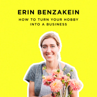 263 - Erin Benzakein: Meet the Flower Farmer Who Landed Her Own Reality Show