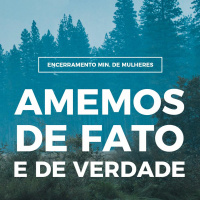 Amemos de fato e de verdade