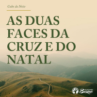 As duas faces da Cruz e do Natal