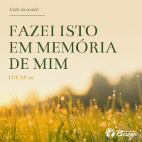 Fazei isto em memória de mim