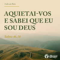 Aquietai-vos e sabei que eu sou Deus