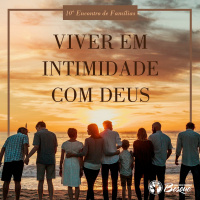 Especial 2 - Encontro de famílias 2020 - Viver em intimidade com Deus
