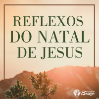 Reflexos do natal de Jesus