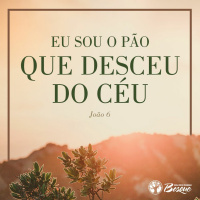 Eu Sou o Pão Que desceu do Céu