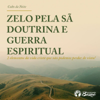 Zelo pela Sã doutrina e Guerra Espiritual