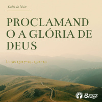 Proclamando a Glória de Deus