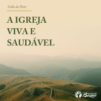 A igreja viva e saudável