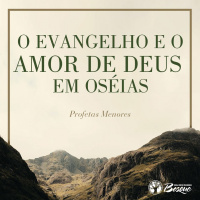 O Evangelho E O Amor De Deus Em Oséias