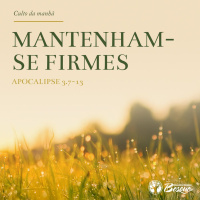 Culto 93 - Mantenham-se firmes