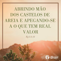 Abrindo mão dos castelos de areia e apegando-se ao que tem real valor