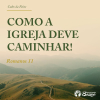 Como a Igreja deve caminhar!