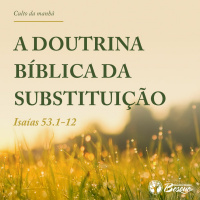 A Doutrina bíblica da Substituição