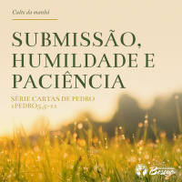 Culto 69 - Submissão, Humildade e Paciência