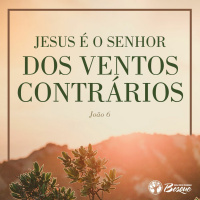 Jesus é o Senhor dos ventos crontrários