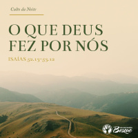 Culto 83 - O que Deus fez por nós