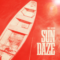 Max River - Sun Daze