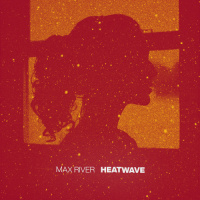 Max River - Heatwave
