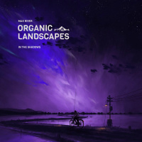 Max River - Organic Landscapes: In The Shadows