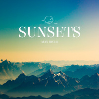 Max River - Sunsets: Just A Mirage