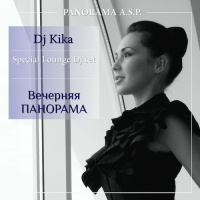 Dj Kika — Special Lounge Dj set Вечерняя Панорама (06) 