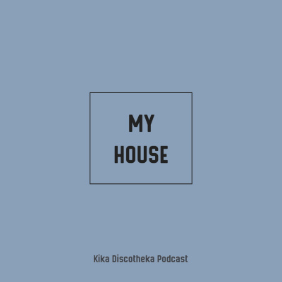 Kika Discotheka Podcast: House, Funk, Disco, Indie, Synthpop, Rock, Ambient, Chillout