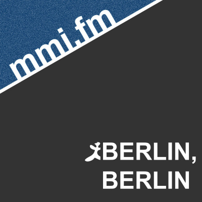 Berlin, Berlin – Mmi.fm