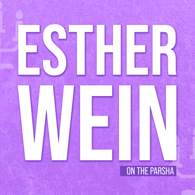 Esther Wein On Parsha Ou Torah