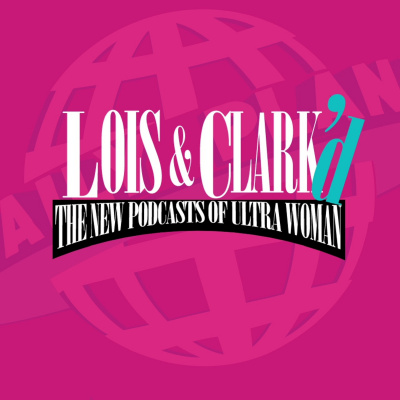 Lois  Clarkd: The New Podcasts Of Superman