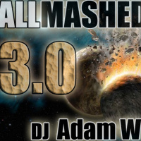 DJ Adam Watts - All Mashed Up 3.0 May 12