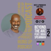 Episode 406: Beyond the Arc Pt. 2 Feat. Doug Spearman