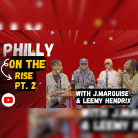 LIVE: Philly On The Rise Reality TV Guests Part 2 feat. J. Marquise  Leemy Hendrix