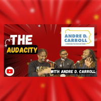LIVE: The Audacity Feat. Andre D. Carroll