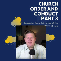 Church Order And Conduct Part 3