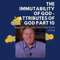 The Immutability Of God - Attributes Of God Part 10