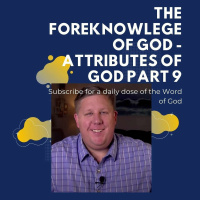 Foreknowledge Of God - Attributes Of God Part 9