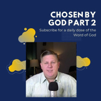 Chosen By God Part 2