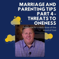 Marriage And Parenting Tips Part 4 - Threats To Oneness