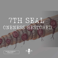 7th Seal Oneness Restored