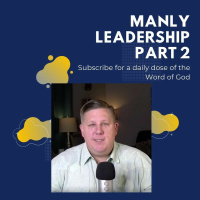 Manly Leadership Part 2