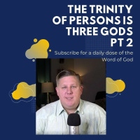 The Trinity Of Persons Is Three Gods Part 2