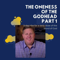 The Oneness Of The Godhead Part 1