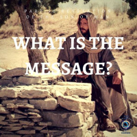 What Is The Message? Part 10 - Revelation of the Son of Man