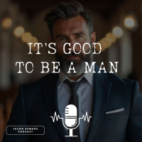 Its Good To Be A Man