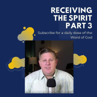 Receiving The Spirit Part 3