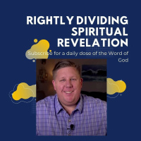 Rightly Dividing Spiritual Revelation