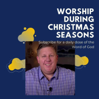 Worshipping During Christmas Season