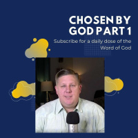 Chosen By God Part 1