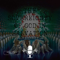 The Sovereignty of God in Salvation